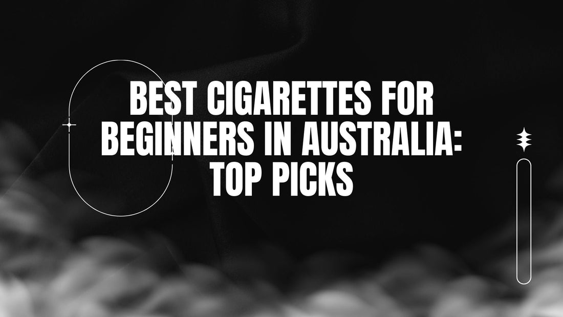 BLOG-POST-AUS-BEST-CIGARETTES-FOR-BEGINNERS-IN-AUSTRALIA