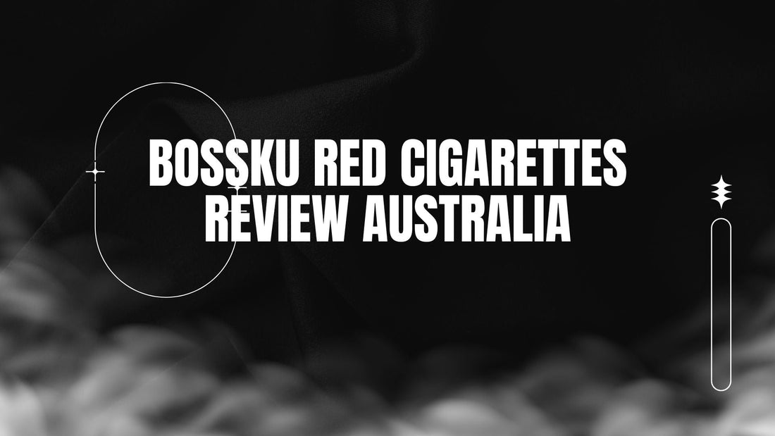 BLOG-POST-AUS-BOSSKU-RED-CIGARETTES-REVIEW-AUSTRALIA