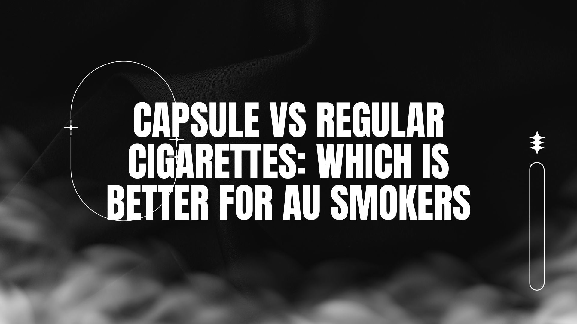 BLOG-POST-AUS-CAPSULE-VS-REGULAR-CIGARETTES-WHICH-IS-BETTER-FOR-AU-SMOKERS