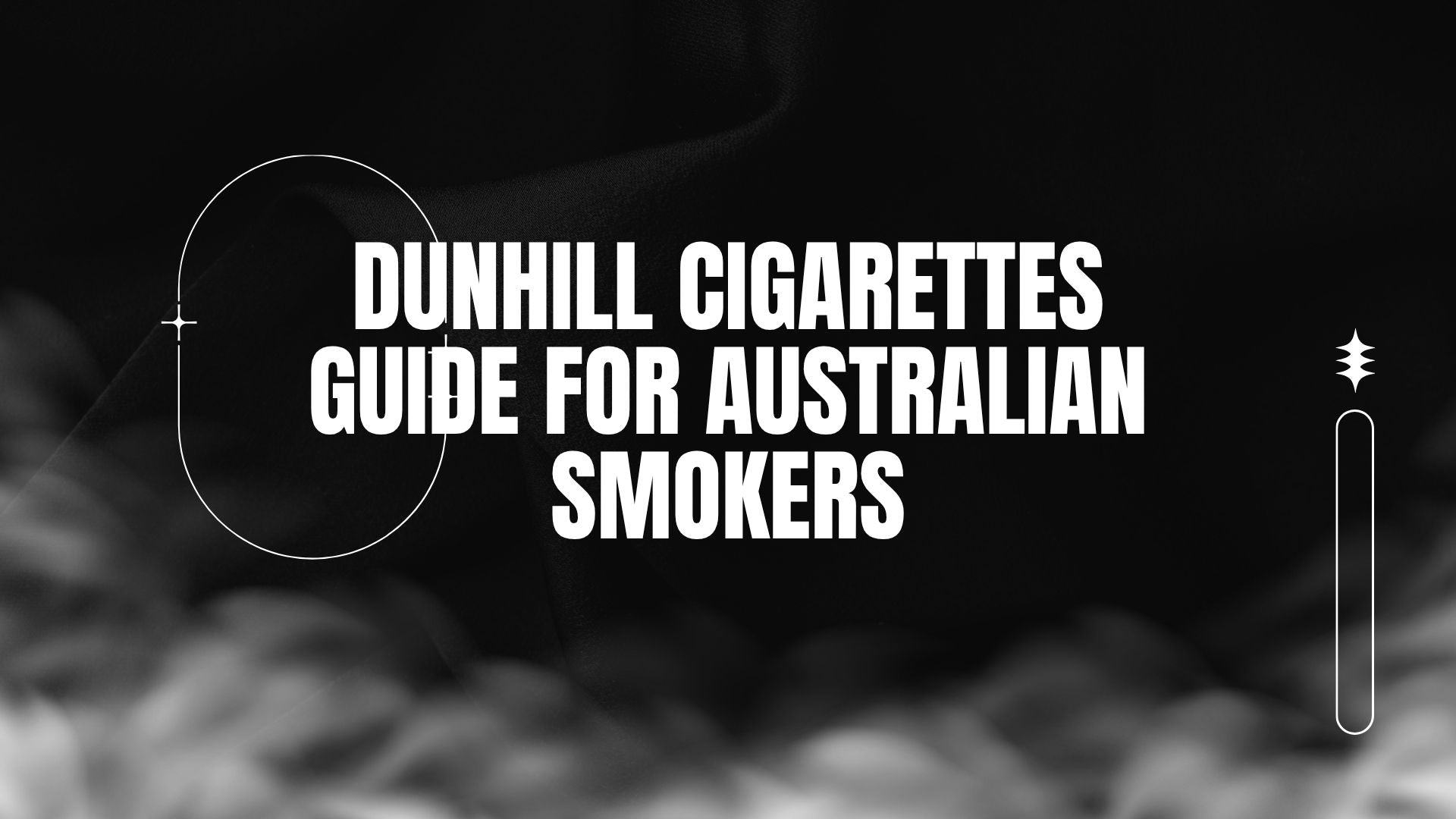 BLOG-POST-AUS-DUNHILL-CIGARETTES-GUIDE-FOR-AUSTRALIAN-SMOKERS