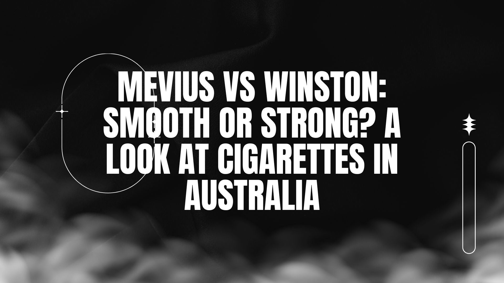 BLOG-POST-AUS-MEVIUS-VS-WINSTON-SMOOTH-OR-STRONG-A-LOOK-AT-CIGARETTES-IN-AUSTRALIA
