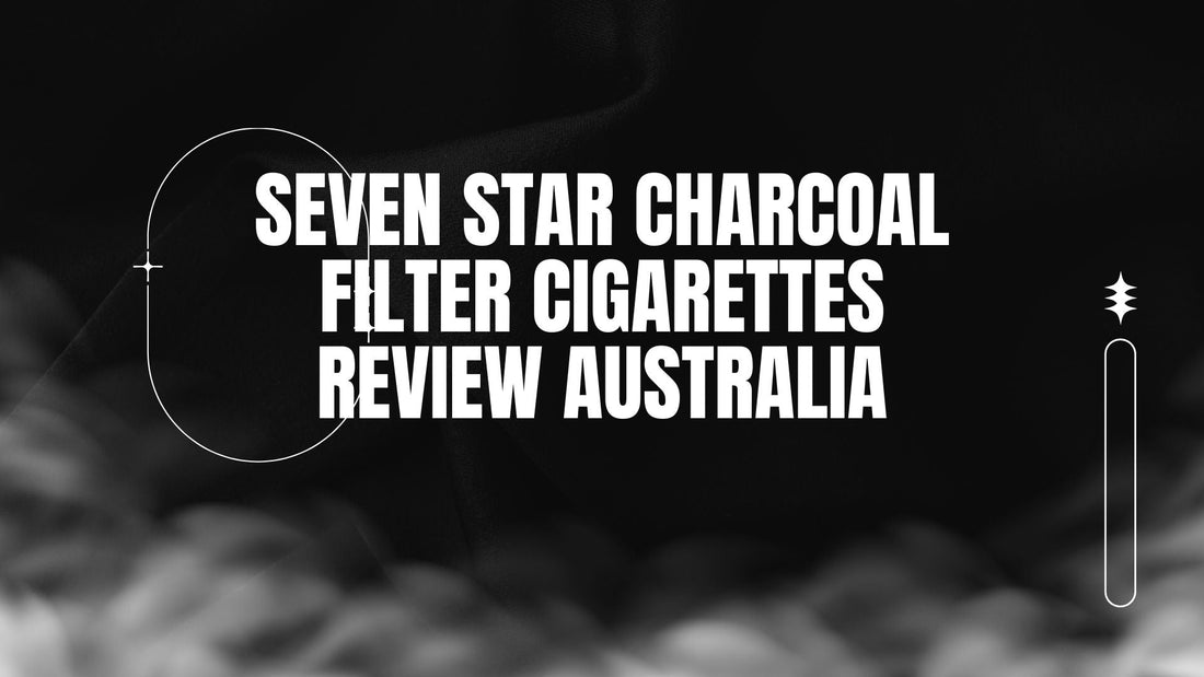BLOG-POST-AUS-SEVEN-STAR-CHARCOAL-FILTER-CIG-REVIEW-AUS