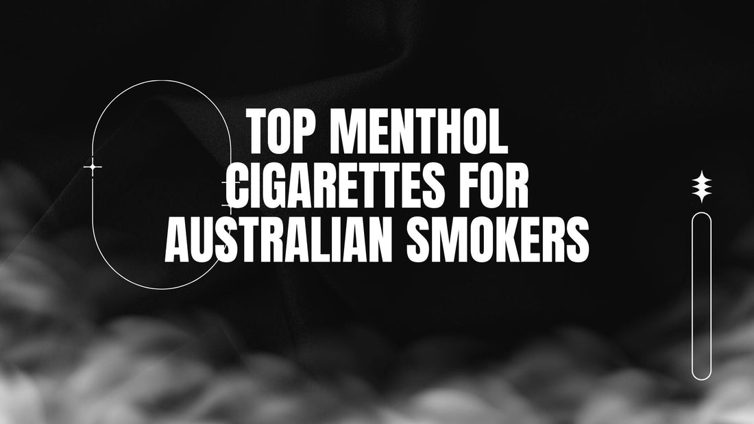 BLOG-POST-AUS-TOP-MENTHOL-CIGARETTES-FOR-AUSTRALIAN-SMOKERS