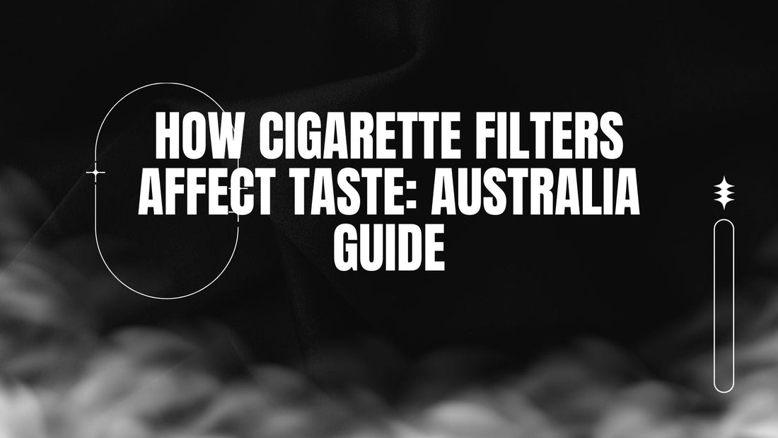 BLOG-POST-AUSHOW-CIG-FILTERS-AFFECT-TASTE